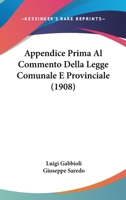 Appendice Prima Al Commento Della Legge Comunale E Provinciale (1908) 1144589746 Book Cover