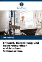 Entwurf, Herstellung und Bewertung einer elektrischen Siebmaschine 6204087177 Book Cover