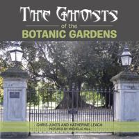 The Ghosts of the Botanic Gardens 1543406319 Book Cover