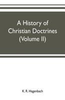 A history of Christian doctrines (Volume II) 9353702224 Book Cover