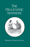 The Hellenistic Aesthetic (Wisconsin Studies in Classics) 0299120449 Book Cover