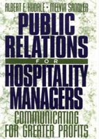 Public Relations for Hospitality Managers: Communicating for Greater Profits 0471039772 Book Cover