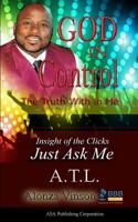 God in Control: The Truth With in Me: Insight of the Clicks - Just Ask Me 1946746142 Book Cover