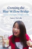 Crossing the Blue Willow Bridge: A Journey to My Daughter's Birthplace in China 082621942X Book Cover