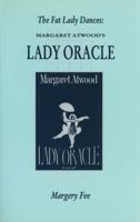 The Fat Lady Dances: Margaret Atwood's Lady Oracle (Canadian Fiction Studies, No 15) 1550221361 Book Cover