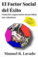 El Factor Social del Éxito: Cómo los empresarios desarrollan sus relaciones. B08QWBXZSS Book Cover