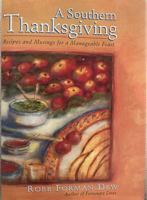 A Southern Thanksgiving: Recipes and Musings for a Manageable Feast 1632863782 Book Cover