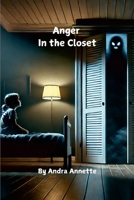 Anger in the Closet 1300634103 Book Cover