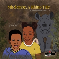 Mhelembe - A Rhino Tale 1838282629 Book Cover