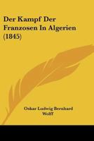 Der Kampf Der Franzosen In Algerien (1845) 1160436959 Book Cover