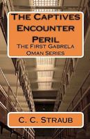 The Captives Encounter Peril: The First Gabrela Oman Series 1456411314 Book Cover