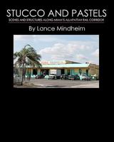 Stucco And Pastels: Scenes Along Miami's Allapattah Rail Corridor 1442152990 Book Cover