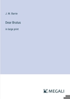 Dear Brutus: in large print 3368329987 Book Cover