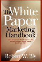 The White Paper Marketing Handbook 0324300824 Book Cover