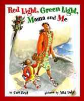 Red Light, Green Light, Mama and Me 0531094529 Book Cover