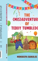 THE (MIS)ADVENTURES OF TEDDY TUMBLEDORE B0D45BTHDN Book Cover