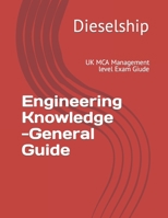 UK MCA Engineering Knowledge -General Guide: UK MCA Management level Exam Giude B09H9495TG Book Cover