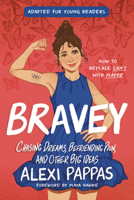 Bravey (Adapted for Young Readers): Chasing Dreams, Befriending Pain, and Other Big Ideas 0593562747 Book Cover