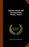 Catholic Church and Christian State, Essays. Transl 1149786531 Book Cover