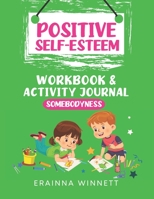 Somebodyness: A Workbook to Help Kids Improve Their Self-Confidence 0615983634 Book Cover