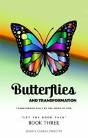 BUTTERFLIES AND TRANSFORMATION: TRANSFORMED DAILY BY THE WORD OF GOD (BOOK-III) 1964687373 Book Cover