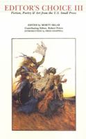 Editor's Choice III: Fiction, Poetry & Art from the U.S. Small Press, 1984 to 1990 (Editor's Choice) 0930370414 Book Cover