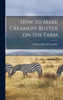 How to Make Creamery Butter on the Farm B0BS17SXGT Book Cover