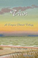 Trio: A Corpus Christi Trilogy 1935514202 Book Cover