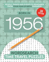 Born in 1956: Your Life in Wordsearch Puzzles (Time Travel Wordsearch) 1912883376 Book Cover