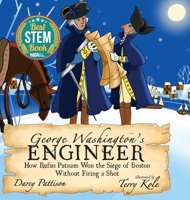 George Washington's Engineer: How Rufus Putnam Won the Siege of Boston without Firing a Shot 1629442216 Book Cover