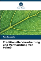 Traditionelle Verarbeitung und Vermarktung von Palmöl (German Edition) 620988931X Book Cover