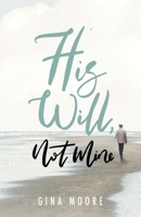His Will, Not Mine B0C9P6GK1N Book Cover