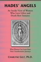 Hades' Angels: An Inside View of Women Who Love Lifers and Death Row Inmates 0991629825 Book Cover