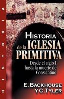 Historia de la iglesia primitiva: Desde el siglo I hasta la muerte de Constantino 8482673092 Book Cover