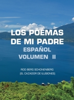 Los Poemas De Mi Padre Español Volumen II: Rod Berg Schonenberg (El Cazador De Ilusiones) 1665715766 Book Cover