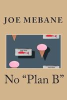 No "Plan B" 149619487X Book Cover