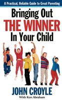 Bringing Out the Winner in Your Child 1888952903 Book Cover