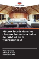 Métaux lourds dans les cheveux humains à l'aide de l'AAS et de la fluorescence X (French Edition) 6209063098 Book Cover