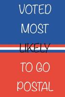 VOTED MOST LIKELY TO GO POSTAL 1798887290 Book Cover