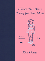 I Wore this Dress Today For You, Mom 1636280234 Book Cover