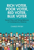 Rich Voter, Poor Voter, Red Voter, Blue Voter: Social Class and Voting Behavior in Contemporary America 0367334291 Book Cover