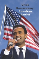 Vivek Ramaswamy: American Patriot B0CFZ8BGXW Book Cover