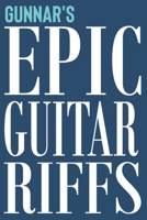 Gunnar's Epic Guitar Riffs: 150 Page Personalized Notebook for Gunnar with Tab Sheet Paper for Guitarists. Book format: 6 x 9 in 1710355522 Book Cover