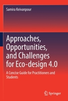 Approaches, Opportunities, and Challenges for Eco-design 4.0: A Concise Guide for Practitioners and Students 3030873730 Book Cover