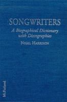 Songwriters: A Biographical Dictionary With Discographies 0786405422 Book Cover