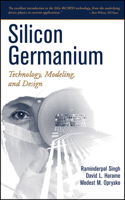 Silicon Germanium: Technology, Modeling, and Design 047144653X Book Cover