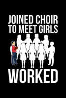 Joined Choir To Meet Girls Worked: Lined A5 Notebook for Choirs 1708061673 Book Cover