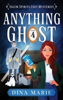 Anything Ghost (Salem Spirits Cozy Mysteries) 1964858089 Book Cover