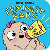 Feminist Baby Finds Her Voice! 1368022790 Book Cover