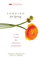 Longing for Spring: A New Vision for Wesleyan Community 155635519X Book Cover